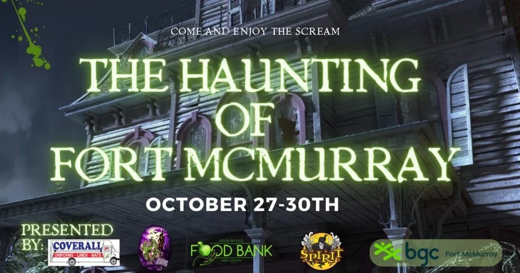 Friday, October 27 The Haunting Of Fort McMurray